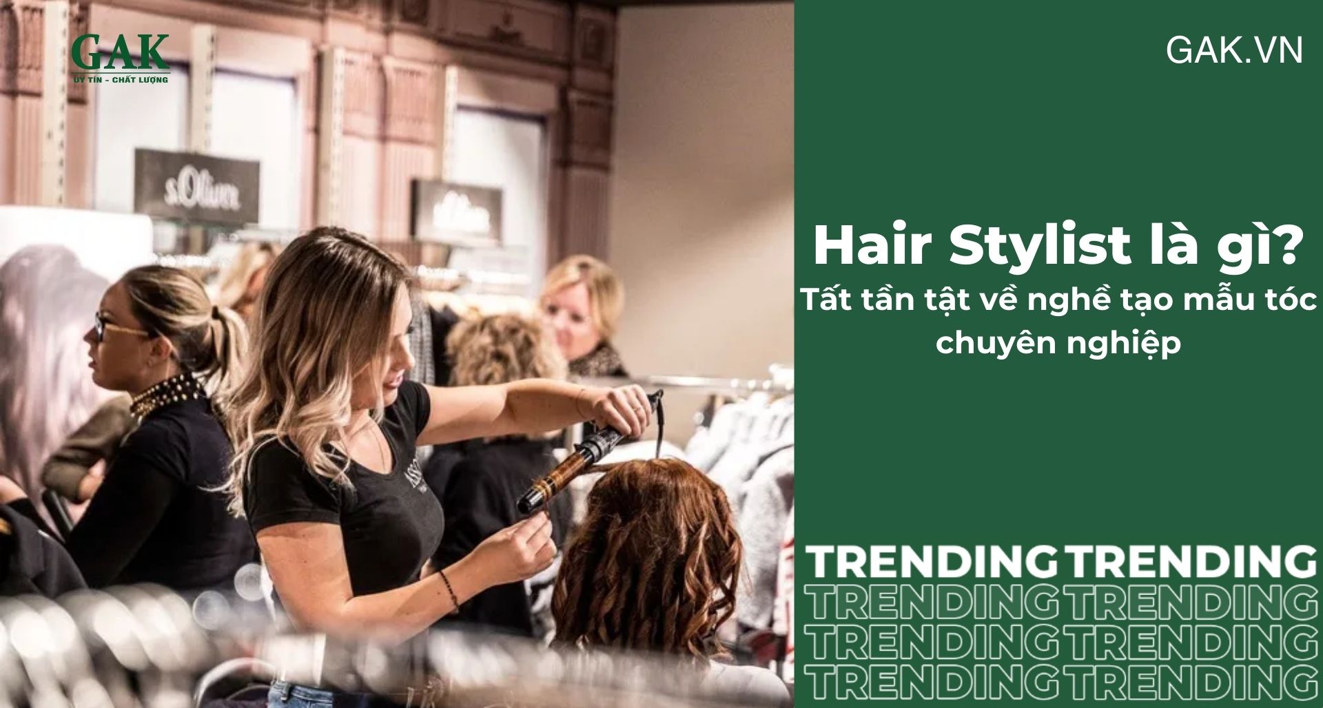 Hair Stylist là gì? Tất tần tật về nghề tạo mẫu tóc chuyên nghiệp