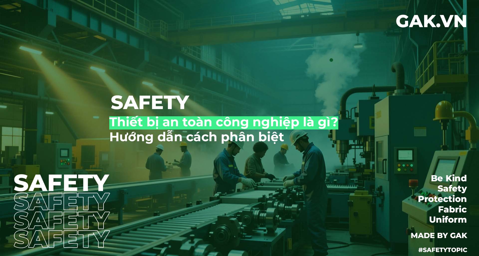 Thiết bị an toàn công nghiệp là gì? Hướng dẫn cách phân biệt