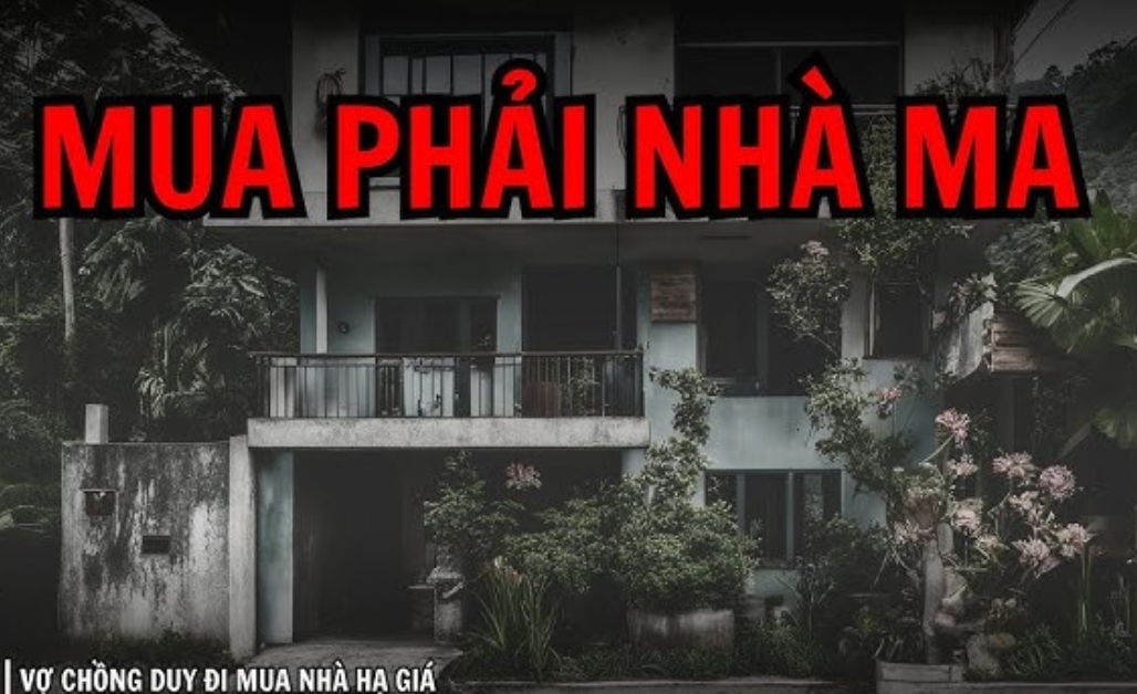 Mua phải ngôi nhà ma ám